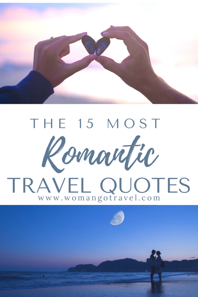 15 Of The Most Romantic Travel Quotes for Lovers - womangotravel.com