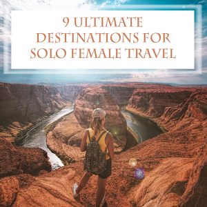 9-Ulitmate-destinations-for-solo-female-travel