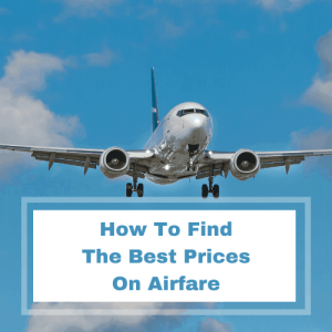 How To Find The Best Prices On Airfare