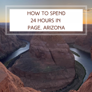 How To Spend 24 Hours in Page, Arizona