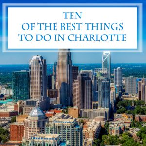 Ten-of-the-best-things-to-do-in-Charlotte