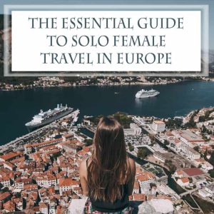 essential-guide-to-solo-travel-in-europe